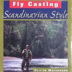 Stackpole Books Fly Casting : Scandinavian Style By Henrik Mortensen