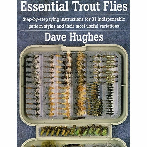 Stackpole Essential Trout Flies: Step-by-step Tying Instructions By Dave Hughes Books 1 Stackpole Essential Trout Flies: Step-by-step Tying Instructions By Dave Hughes Books