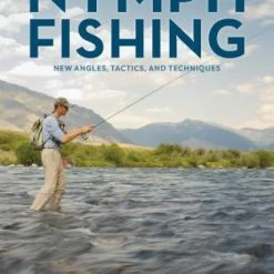 Books Nymph Fishing: New Angles, Tactics, And Techniques By George Daniel