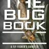 Rowman Littlefield Books The Bug Book A Fly Fisher's Guide To Trout Stream Insects By Paul Weamer